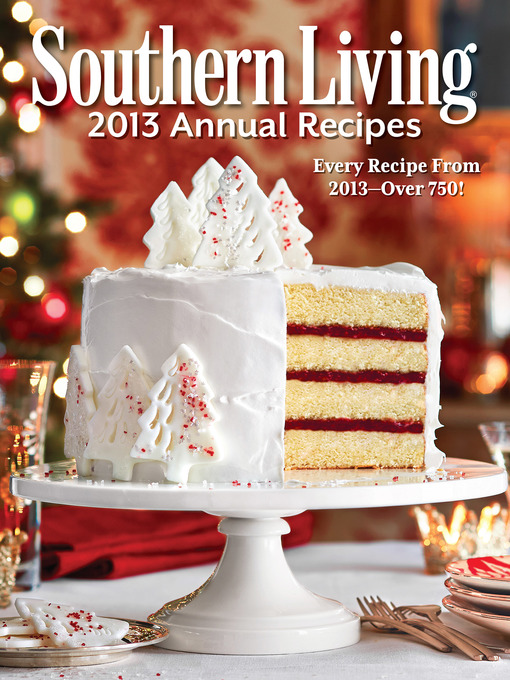 Title details for Southern Living Annual Recipes 2013 by Editors of Southern Living Magazine - Available